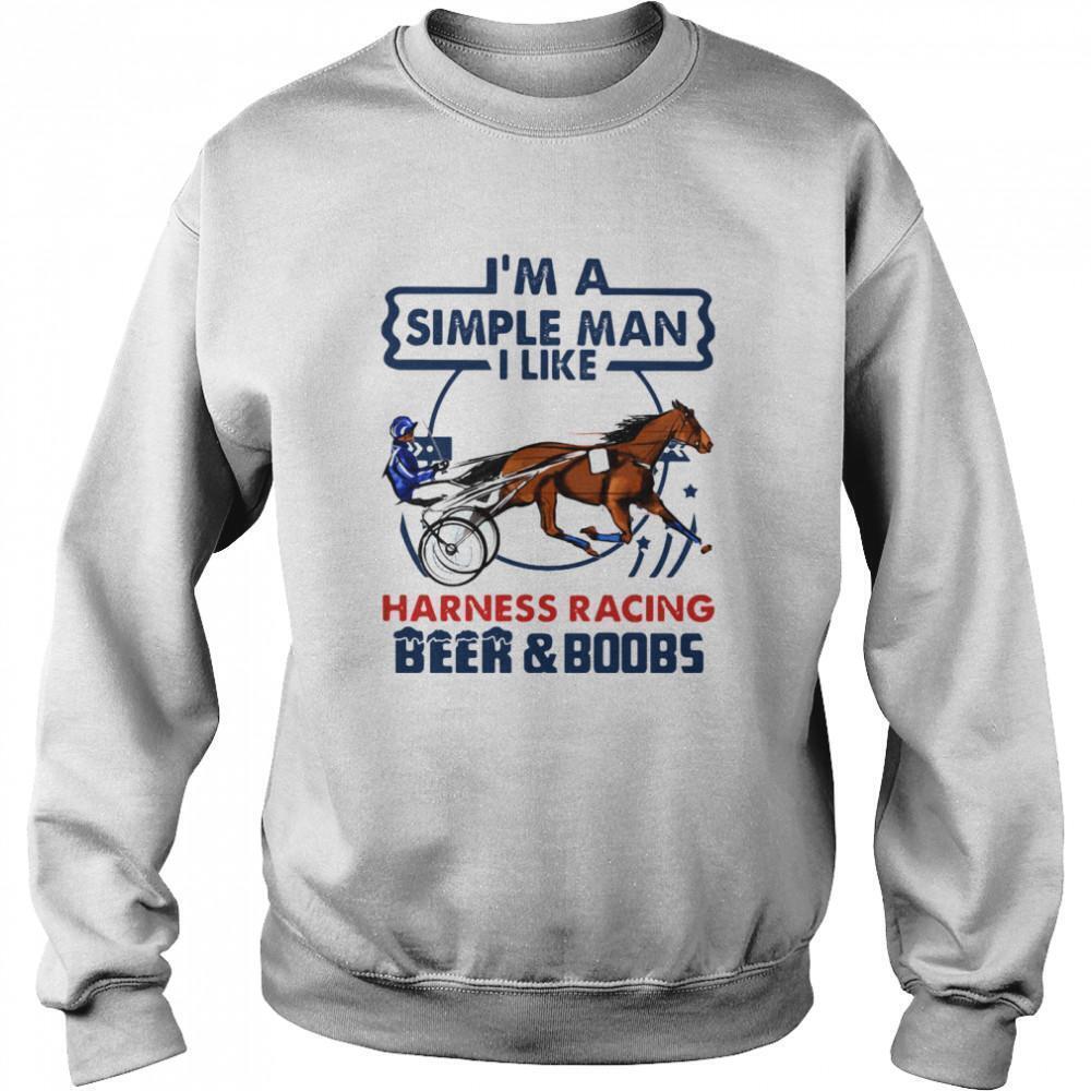 Im A Simple Man I Like Harness Racing Beer And Boobs Sweatshirt